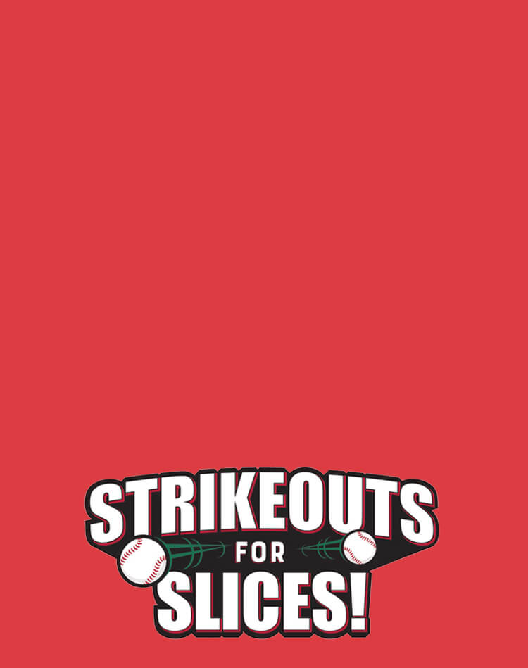 Strikeouts for Slices Is Back!