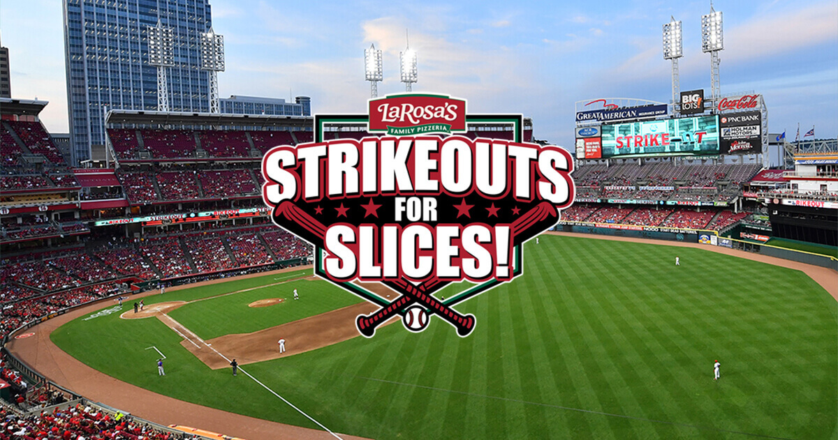 LaRosa's Pizzeria  Reds Strikeouts for Slices